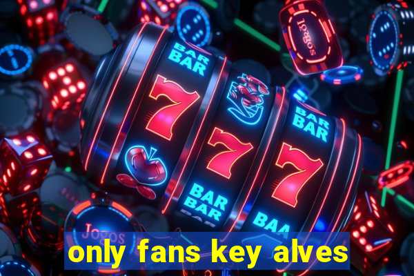 only fans key alves